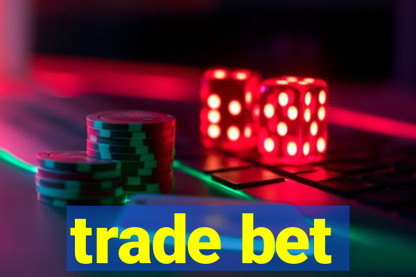 trade bet